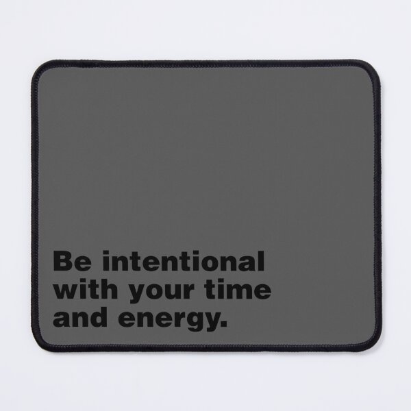 Item preview, Be intentional with your time and energy designed and sold by shirtheadts.