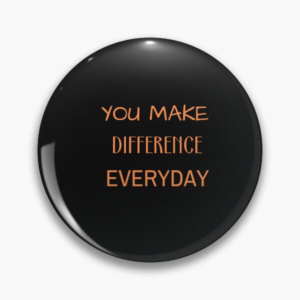 Item preview,  You make a difference every day designed and sold by FRANI-ART.
