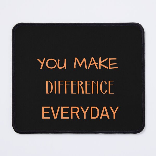 Item preview,  You make a difference every day designed and sold by FRANI-ART.