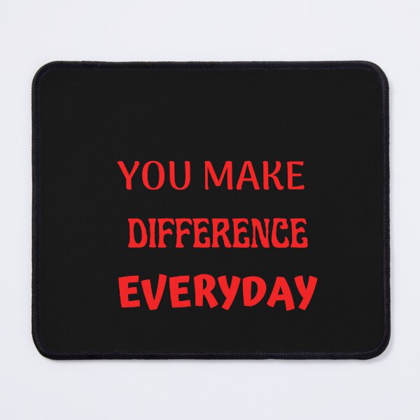 Item preview,   You make a difference every day designed and sold by FRANI-ART.