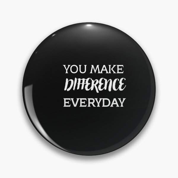 Item preview,   You make a difference every day designed and sold by FRANI-ART.