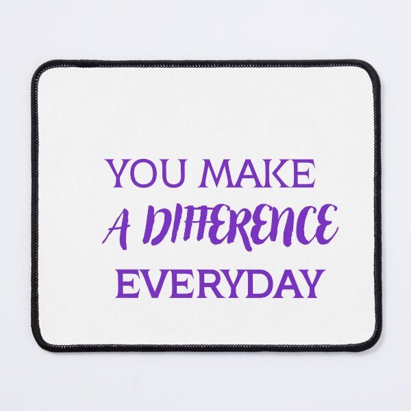 Item preview, You make a difference every day designed and sold by FRANI-ART.