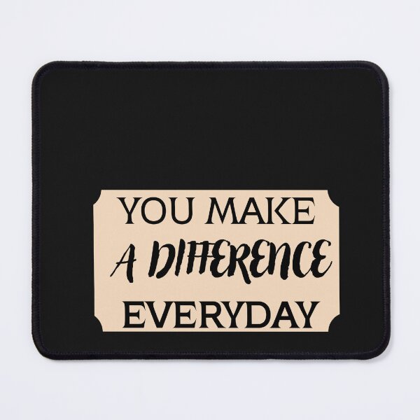 Item preview,  You make a difference every day designed and sold by FRANI-ART.