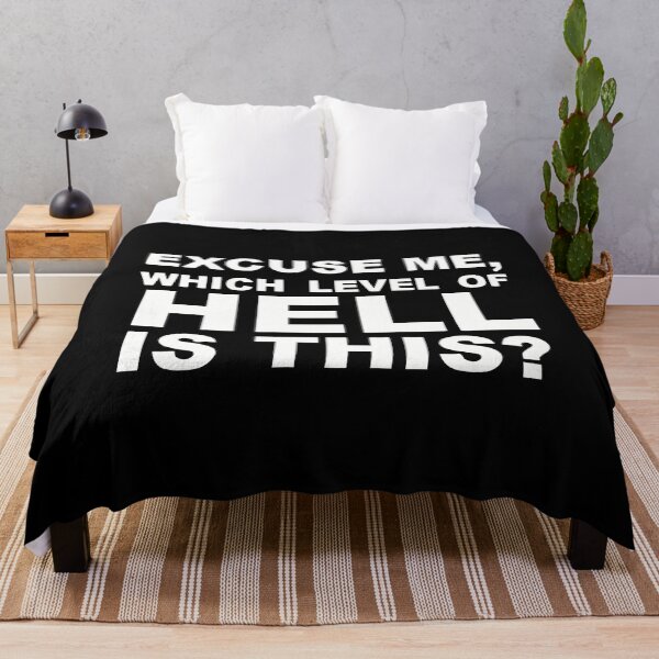 Item preview, Excuse Me Which Level of Hell Is This ? designed and sold by Bold Dark savage.