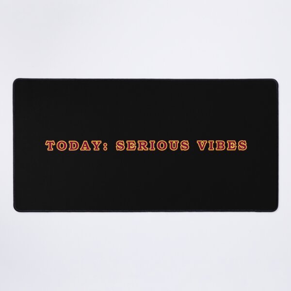 Item preview, Today: Serious Vibes designed and sold by janraydesigns.