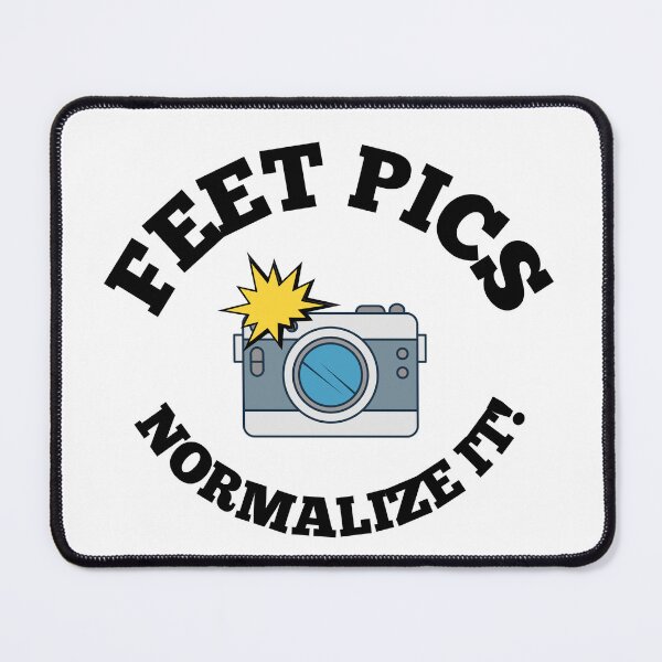 Item preview, Feet Pics - Normalize It Joke! designed and sold by PurpleNotebook.