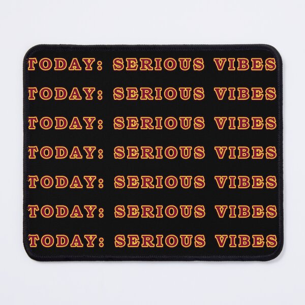 Item preview, Today: Serious Vibes designed and sold by janraydesigns.