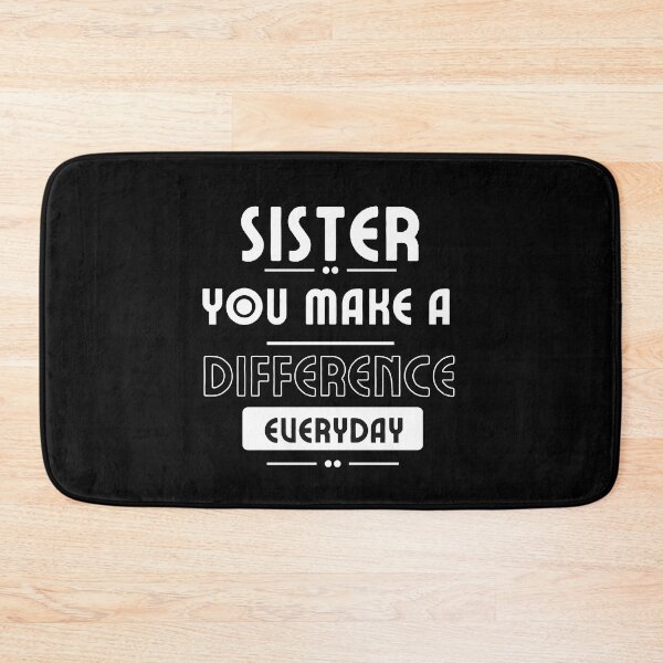 Item preview, Sister You Make A Difference Everyday designed and sold by Magic Touch  ⭐⭐⭐⭐⭐.