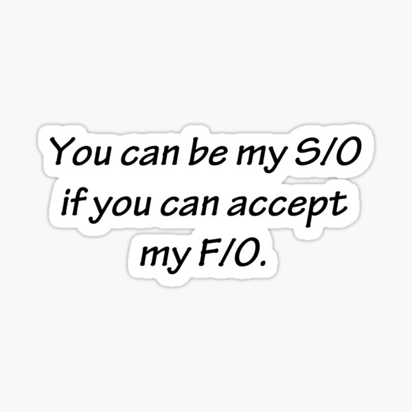 you-can-be-my-so-if-you-can-accept-my-fo-sticker-for-sale-by