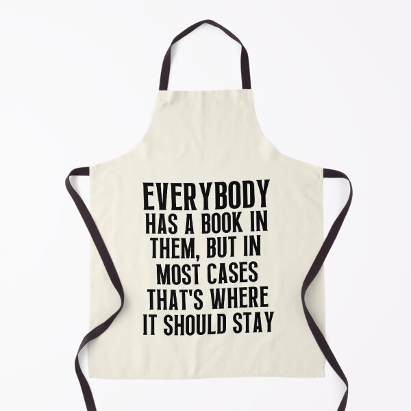 Item preview, Everybody Has A Book In Them designed and sold by QuotesAreFun.