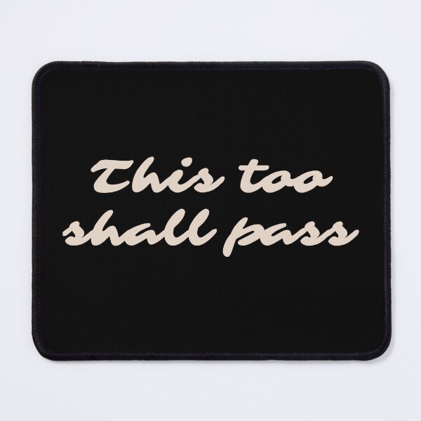 Item preview, THIS TOO SHALL PASS. designed and sold by Detachedsoul.