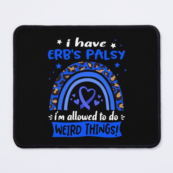 Item preview, Erb's Palsy Awareness - I have Erb's Palsy i am allowed to do Weird Things! designed and sold by KirstybShop.