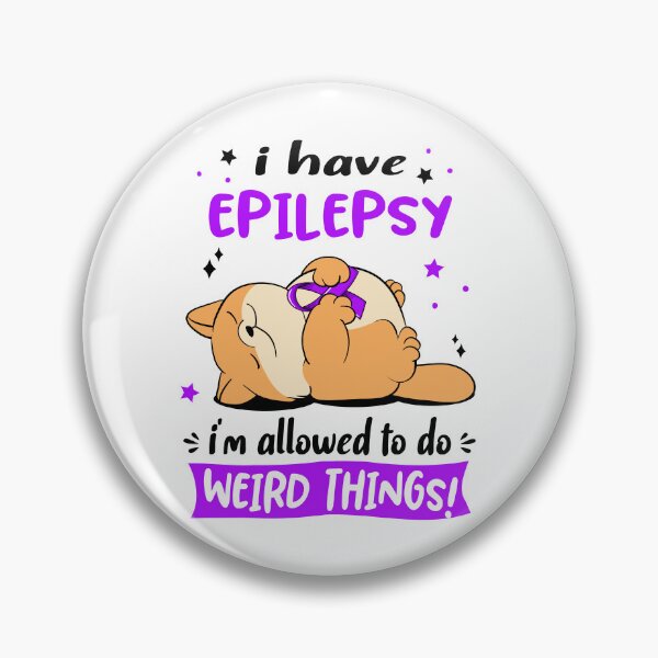 Item preview, Epilepsy Awareness Funny I have Epilepsy i'm allowed to do Weird Things! designed and sold by JanetShop809.