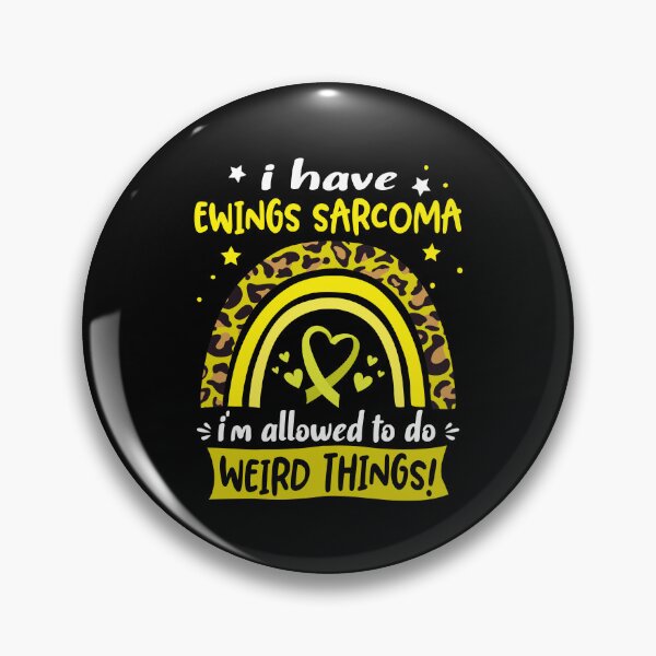 Item preview, Ewings Sarcoma Awareness - I have Ewings Sarcoma i am allowed to do Weird Things! designed and sold by KirstybShop.