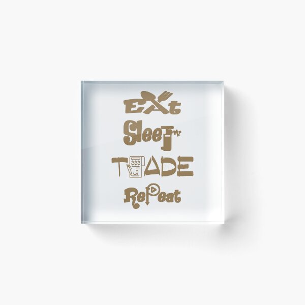 Item preview, Eat sleep trade repeat, designed and sold by Chakilogy.