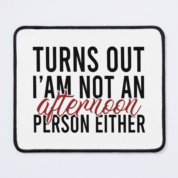 Item preview, Turns Out I'm Not An Afternoon Person Either designed and sold by Bigilyy.