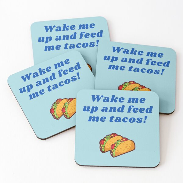 Item preview, Wake me up and feed me tacos  designed and sold by FloridaKeys1984.