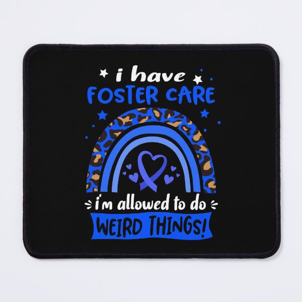 Item preview, Foster Care Awareness - I have Foster Care i am allowed to do Weird Things! designed and sold by KirstybShop.