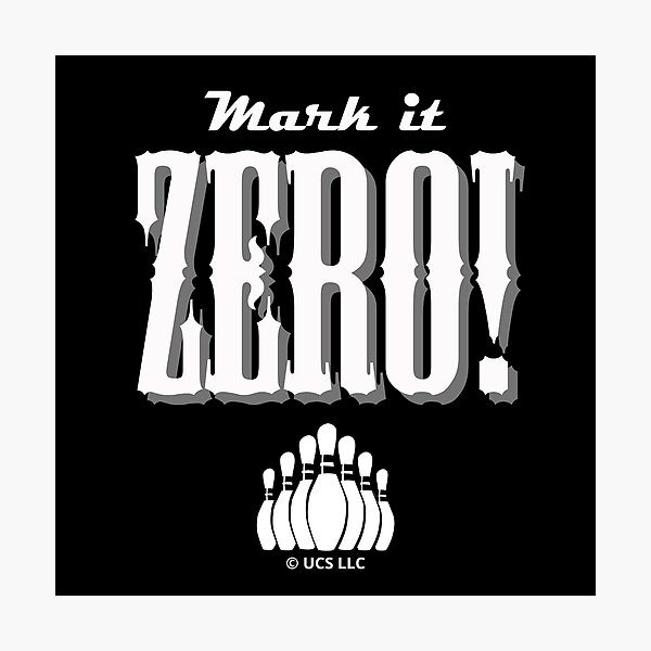 Item preview, Mark It Zero! The Big Lebowski Movie Quote designed and sold by MovieVigilante.