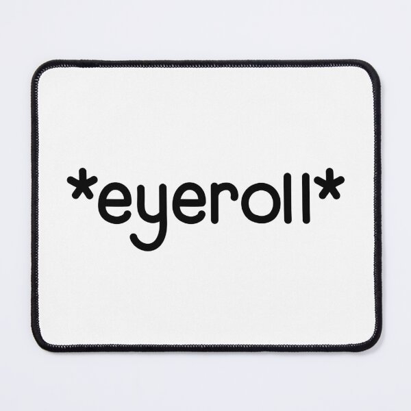Item preview, *eyeroll* designed and sold by SarcasticWords.