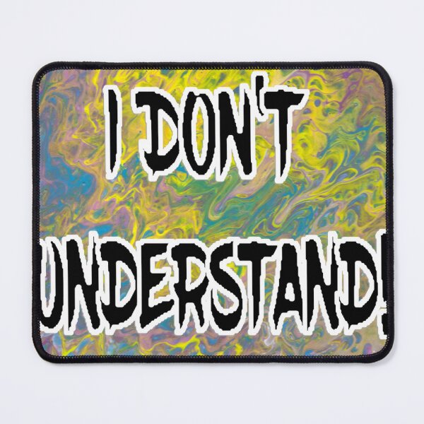 Item preview, I DON'T UNDERSTAND! Abstract with Black Filled Letters designed and sold by AliCatOriginals.