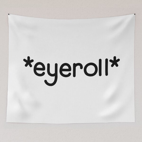 Item preview, *eyeroll* designed and sold by SarcasticWords.