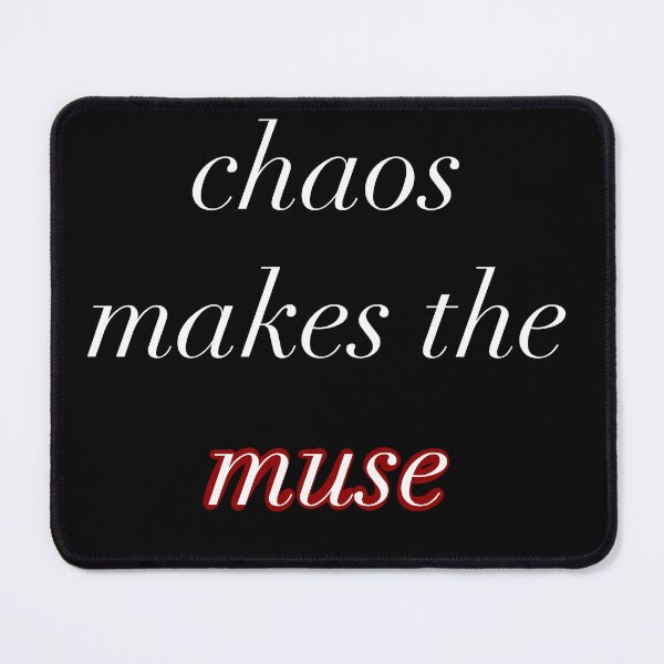 Item preview, chaos makes the muse designed and sold by appoova.