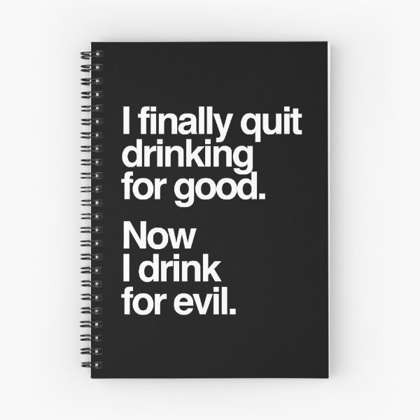 Item preview, I Finally Quit Drinking for Good. Now I Drink for Evil. Funny designed and sold by Bold Dark savage.