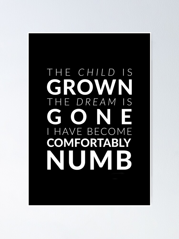 Comfortably Numb Poster Poster By J Harrison Redbubble