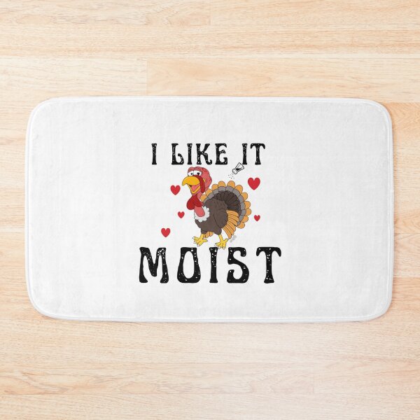 Item preview, I like it moist - funny happy turkey designed and sold by Magic Touch  ⭐⭐⭐⭐⭐.