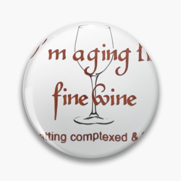 Item preview, I'm Aging Like Fine Wine I'm Getting Complexed and Fruity Essential T-Shirt designed and sold by Davidnft.