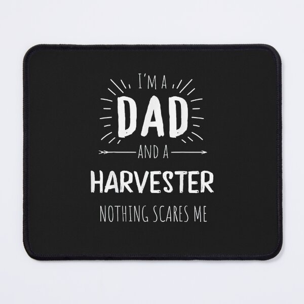 Item preview, Harvester Dad Nothing Scares Me designed and sold by Irundell2020.