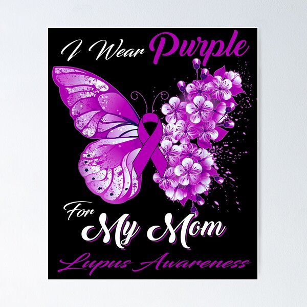 I Wear Purple For My Mom Lupus Awareness T-Shirt I Wear Purple For My Mom Lupus Awareness T-Shirt