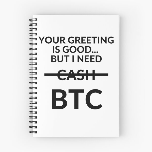 Item preview, Your greeting is good but i need BTC 2 designed and sold by unclejab.