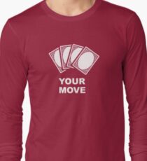 Your Move (Cards) Long Sleeve T-Shirt