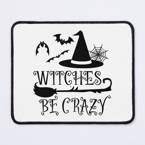 Item preview, Witches Be Crazy. Halloween, Witch Quote, Sarcastic, Halloween Sarcastic designed and sold by DesignHouse07.