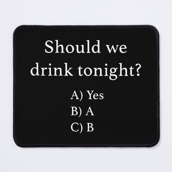 Item preview, Should We Drink Tonight ? designed and sold by Bold Dark savage.