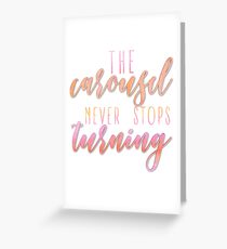 The Carousel Never Stops Turning Greeting Card
