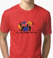 I'll Be There For You - Umbrellas Tri-blend T-Shirt