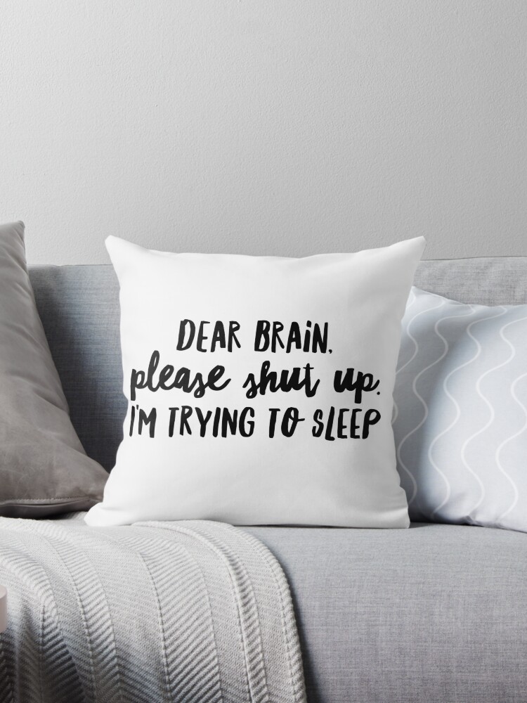 Dear brain, please shut up, I'm trying to sleep