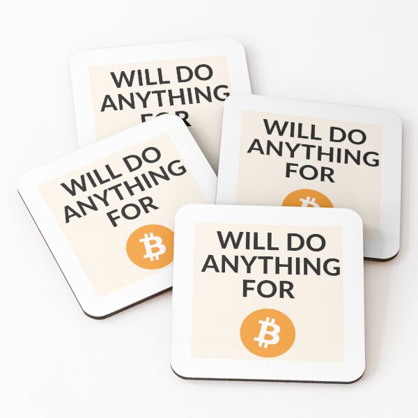 Item preview, Will do anything for Bitcoin designed and sold by unclejab.