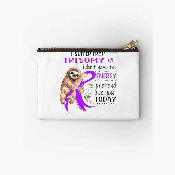 Item preview, I Suffer From Trisomy 18 i don't have the Energy To Pretend I Like You Today designed and sold by RunningShop.