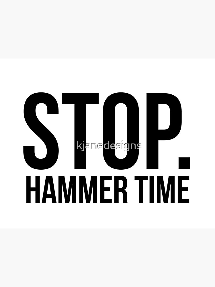 stop hammer time