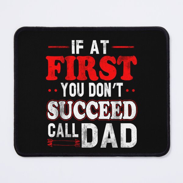 Item preview, If At First You Don't Succeed Call Dad Fathers Day Gift designed and sold by Simeon	 Dorelus.