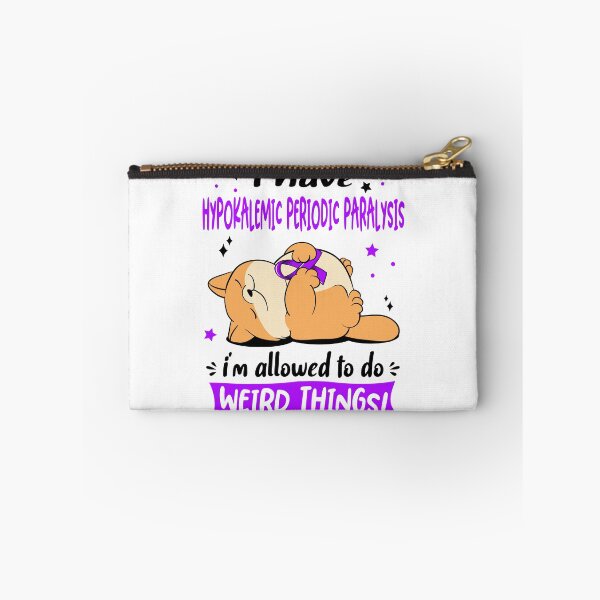 Item preview, Hypokalemic Periodic Paralysis Awareness Funny I have Hypokalemic Periodic Paralysis i'm allowed to do Weird Things! designed and sold by JanetShop809.