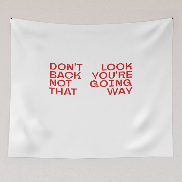 Item preview, DON'T LOOK BACK YOU'RE NOT GOING THAT WAY designed and sold by abigailwiley.