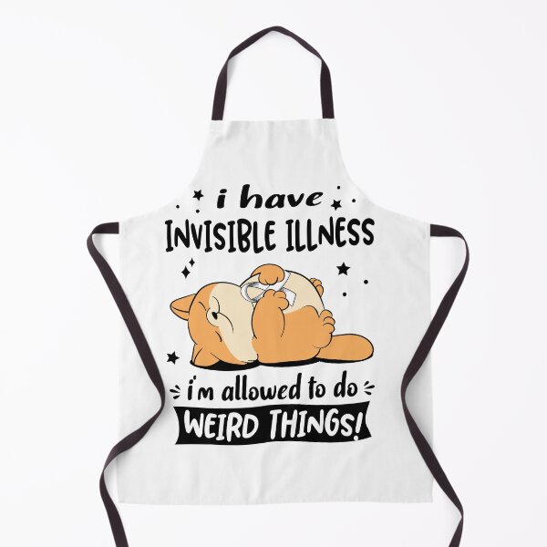 Item preview, Invisible Illness Awareness Funny I have Invisible Illness i'm allowed to do Weird Things! designed and sold by JanetShop809.
