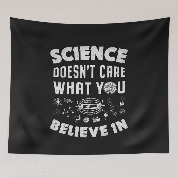 Item preview, Science Doesn't Care What You Believe designed and sold by hangoxinhxan.