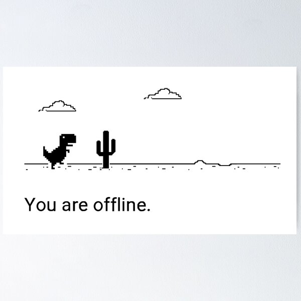 no internet game, google dinosaur, offline Poster for Sale by Eagle-Eyes