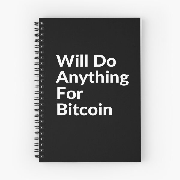 Item preview, WILL DO ANYTHING FOR BTC designed and sold by unclejab.